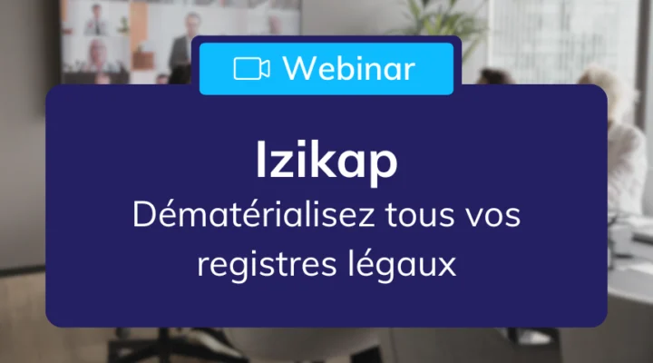 webinar_izikap_dematerialisation_registres_legaux_ag