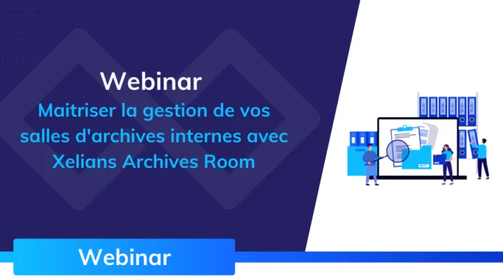 webinar_xelians_archives_room_salle_archive_interne