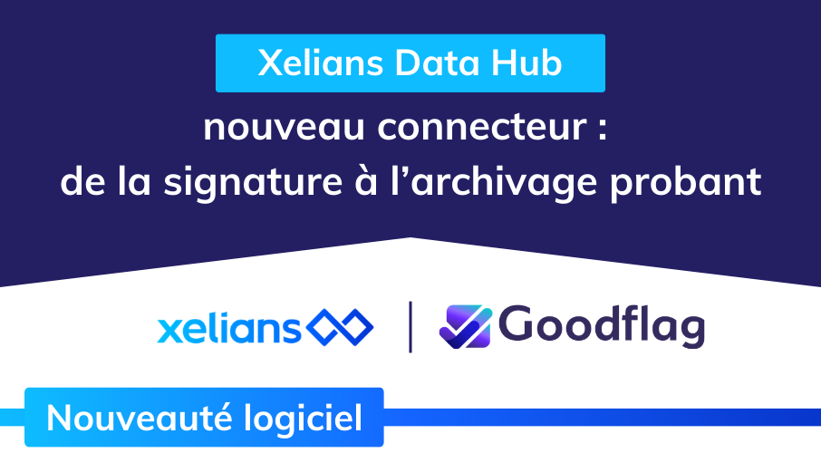 header_actualite_xelians_data_hub_connecteur_goodflag_