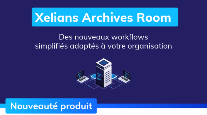 actualite_xelians_xelians data hub_workflow_archive physique